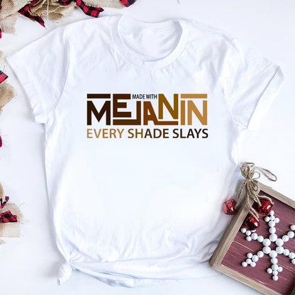 T-Shirt Melanin Every Shade Slays